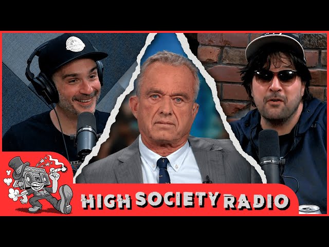 RFK Vs The Fats l High Society Radio l Ep 645