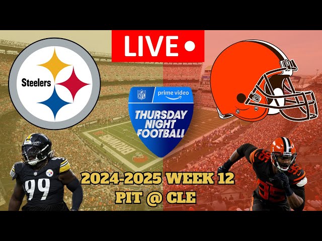 NFL 2024-2025 Week 12: Pittsburgh Steelers vs Cleveland Browns (Live Play By Play/Reactions)