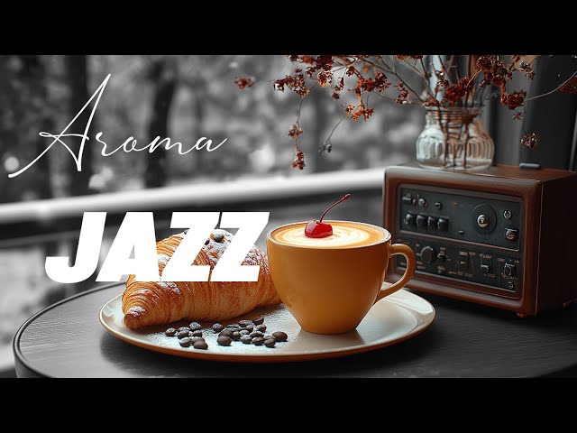 Enjoy The Rich Aroma Of Coffee And Gentle Jazz Music ☕ Coffee Music - The Ultimate Jazz And Coffee