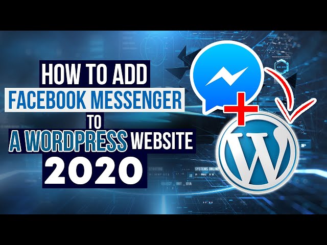 How to add Facebook Messenger to a WordPress Website 2020