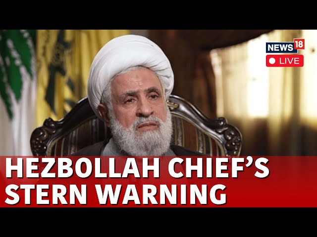 LIVE | Israel Hezbollah War | Lebanon’s Hezbollah Chief Naim Qassem Vows To Destroy Israel | N18G