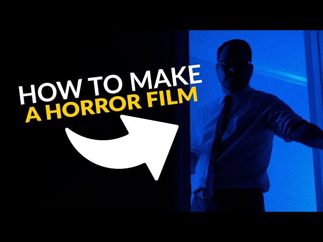 How To Make A Short Horror Film