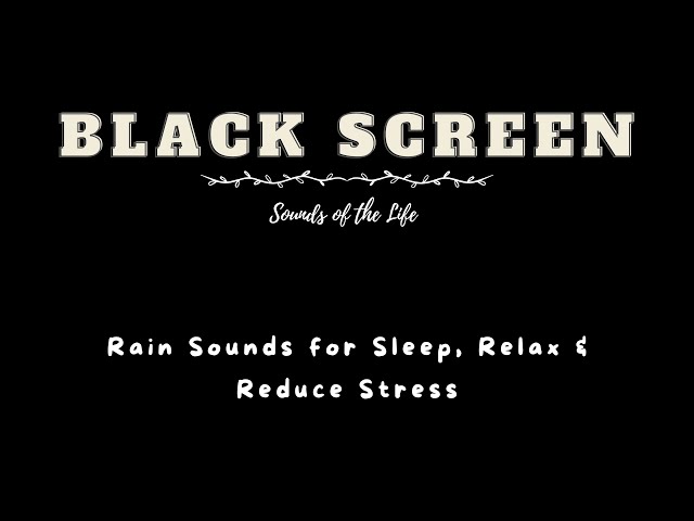 Say Goodbye to Insomnia with Black Screen Rain Sounds, Rain Sounds for Sleep, Relax & Reduce Stress