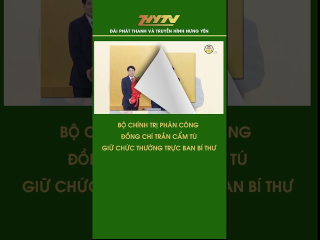 Bộ Chính trị phân công đồng chí Trần Cẩm Tú giữ chức Thường trực Ban Bí thư