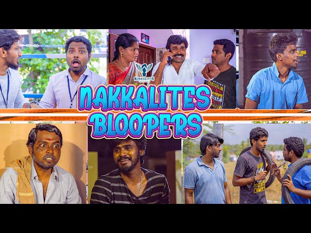 Nakkalites Alaparaigal Bloopers