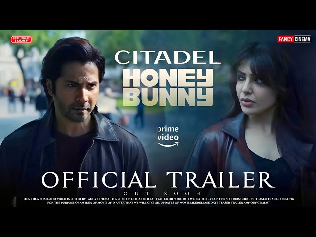 Citadel honey bunny official trailer : Release date, Varun dhawan, Samantha, citadel trailer (2024)