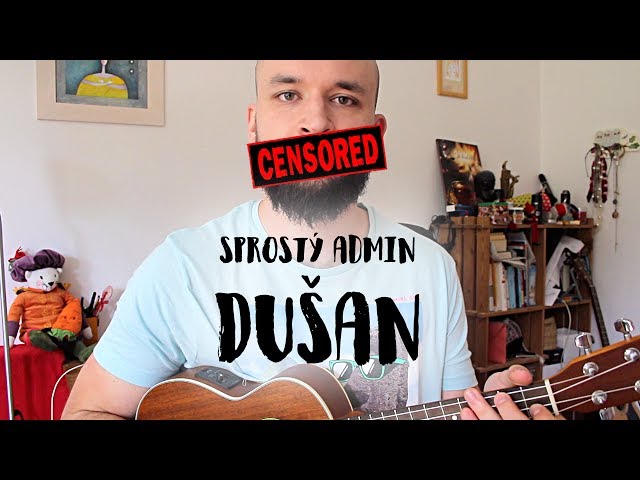 POKÁČ - SPROSTÝ ADMIN DUŠAN (ukulele minisong)