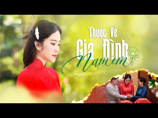 Phim Ngắn Tình Cảm Gia Đình  - Nam Em | Thuộc Về Gia Đình