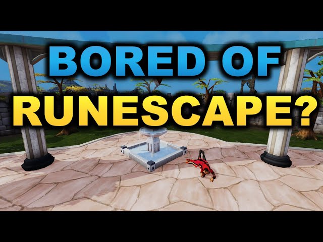 What to do When You're Bored of RuneScape?