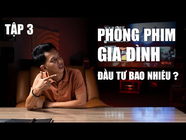 Mức Đầu Tư Cho “Phòng Giải Trí Xem Phim Gia Đình” Bao Nhiêu Là Hợp Lý ? | Thiên Vũ Audio