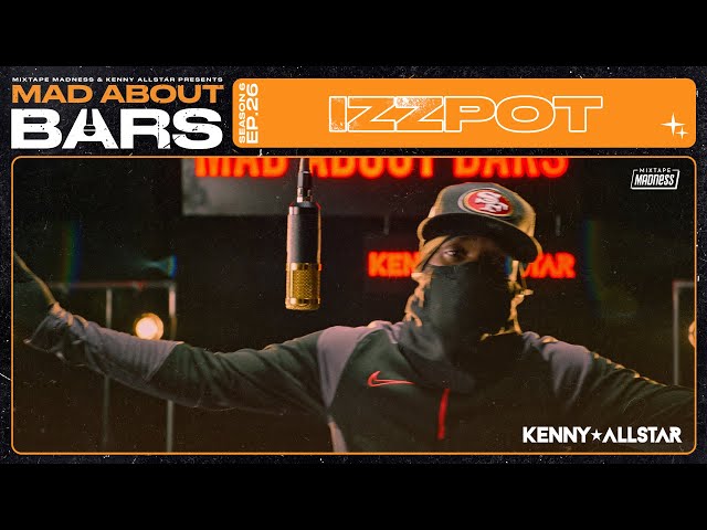 #OFB Izzpot - Mad About Bars w/ Kenny Allstar | @MixtapeMadness