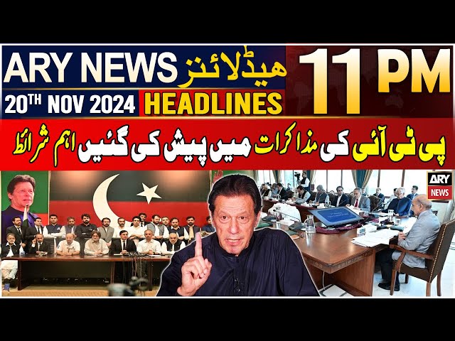 ARY News 11 PM Headlines | 20th Nov 2024 | PTI's key Conditions in the Talks have been Revealed