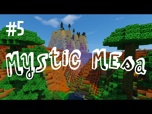 Mesa Finally | Mystic Mesa Modded Minecraft (Ep.5)