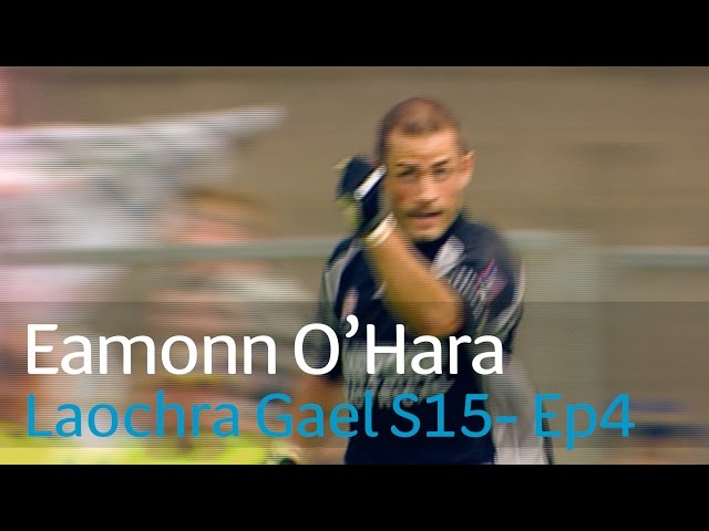 Laochra Gael 2017 - 4 Eamonn O'Hara