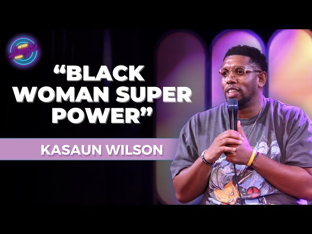 Black Woman Super Power | Kasaun Wilson | Stand Up Comedy