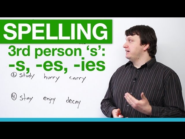 Spelling - Rules for Third Person 'S'