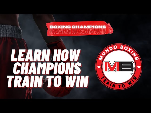 BOXING CHAMPIONS: HOW TO TRAIN TO WIN WITH MUNDO BOXING