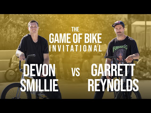 GARRETT REYNOLDS VS DEVON SMILLIE - THE GAME OF BIKE