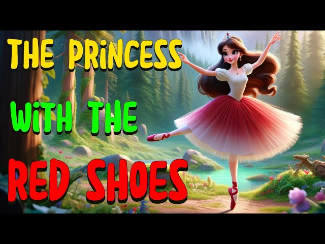 The Princess with the Red Shoes | children's fairy tales| Learning English | A bedtime story