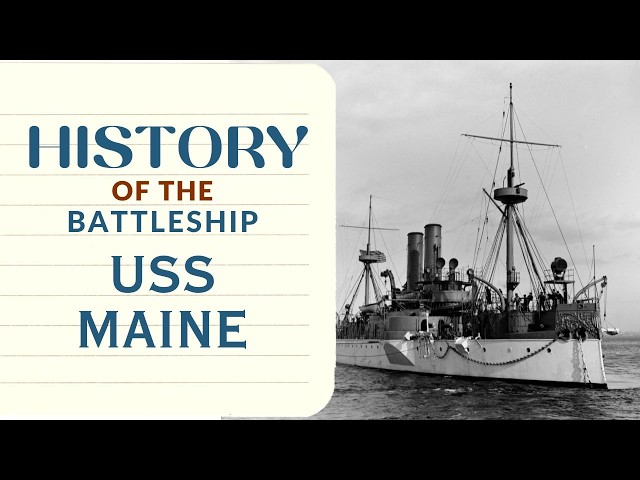 History of the Battleship, USS Maine