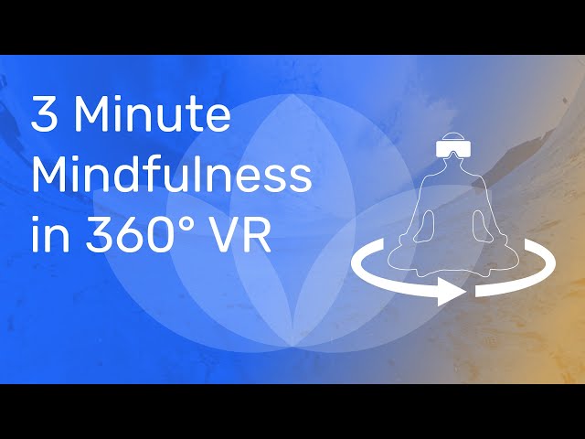 3 Minute Mindfulness in 360° VR with guided captions