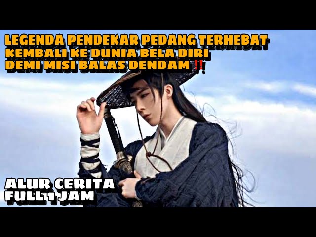 FULL 1 JAM - LEGENDA PENDEKAR TERHEBAT  KEMBALI KE DUNIA BELA DIRI DEMI BALAS DENDAM 🔥