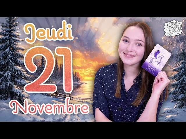 🥂UNE CÉLÉBRATION, UNE FIN DE CYCLE ! Tirage du jour - jeudi 21 Novembre