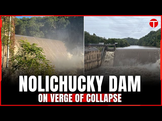 Nolichucky Dam Failure Imminent After Helene’s Flooding, Life-Threatening Flood Warning