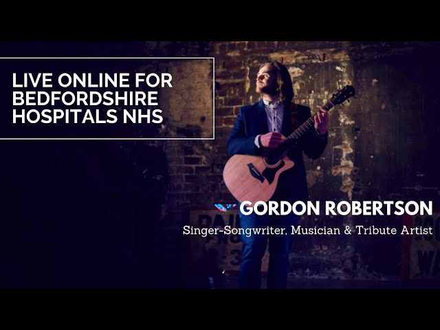 Gordon Robertson Live For Bedfordshire Hospitals NHS