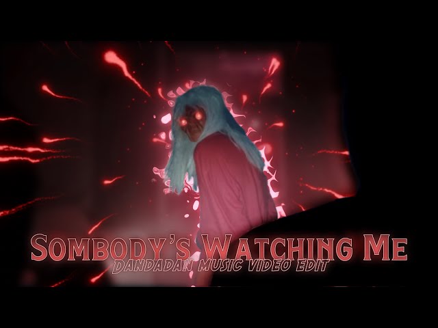 DaDaDan (AMV/EDIT) “Somebody’s Watching Me” #theanimemen #dandadanmv