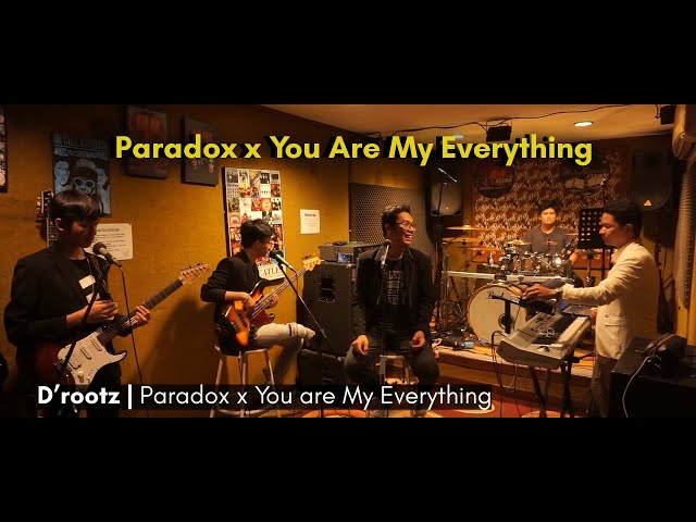 D'Rootz | Paradox x You are My Everything