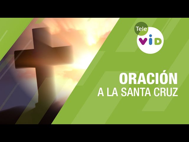 Oración a la Santa Cruz 🙏🏻 Tele VID