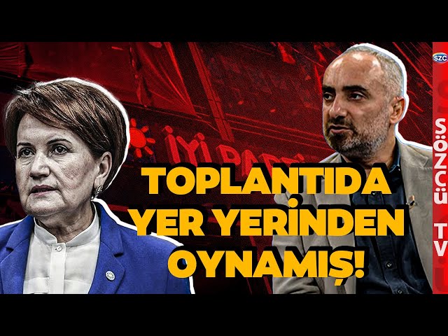 İYİ Parti Kaynıyor! Meral Akşener Kurmaylarına Neler Neler Demiş! İsmail Saymaz Açıkladı