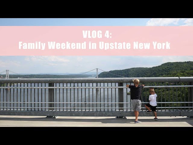 VLOG 4: Family Weekend to Upstate New York