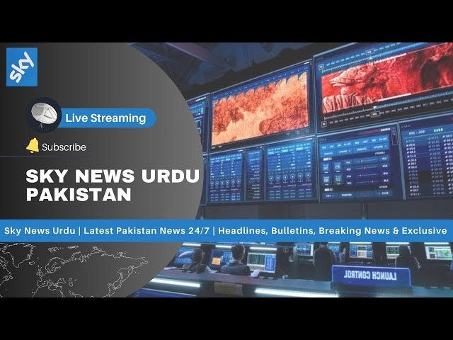 Sky News Urdu | Latest Pakistan News 24/7 | Headlines, Bulletins, Breaking News & Exclusive