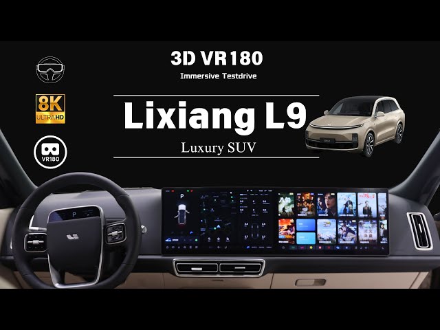 【8K 3D VR180】Lixiang L9 Luxury SUV Immersive Testdrive 理想L9 沉浸式试驾体验