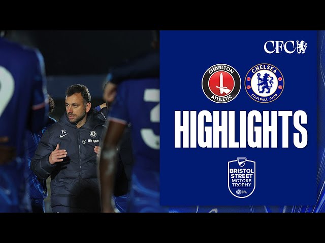 Charlton 3-0 Chelsea U21 | HIGHLIGHTS | EFL Trophy 2024/25