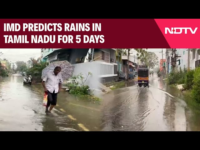 Tamil Nadu Rain | IMD Predicts Rains In Tamil Nadu For 5 Days