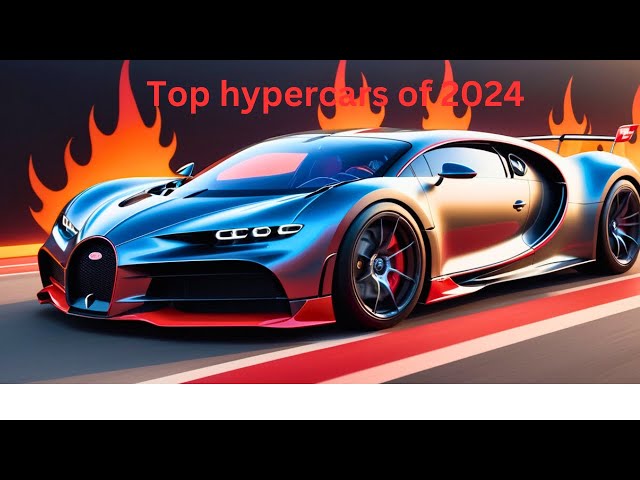 "Top Hypercars That Will Blow Your Mind! | The Fastest Cars in the World 2024"hypercars 2024