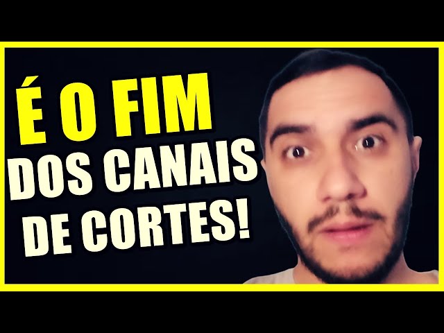 YOUTUBE DESMONETIZA CANAIS DE CORTES  |  É O FIM?