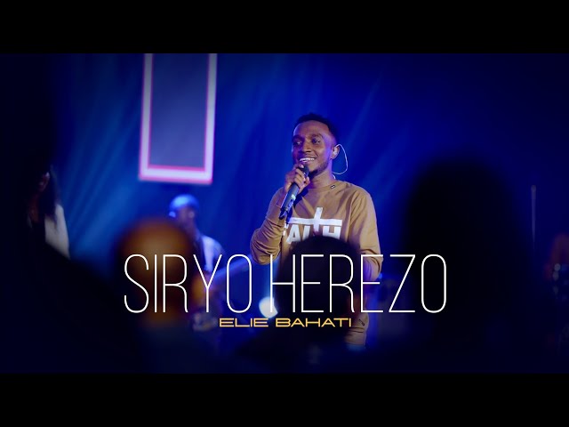 Elie BAHATI - SIRYO HEREZO (Live in Kigali)