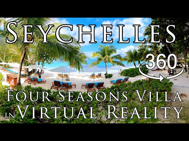 Seychelles in VR - Four Seasons Resort Seychelles Hilltop Ocean View Villa Tour - 8k Virtual Reality