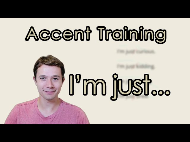 American English Pronunciation: I'm Just...