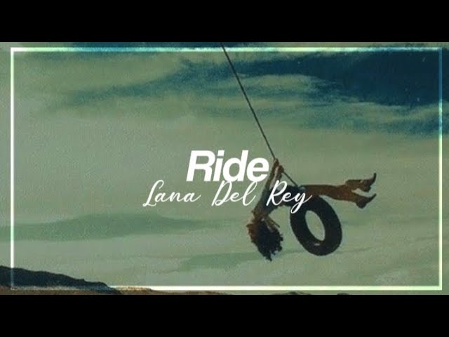 Lana Del Rey - Ride (Lyrics)