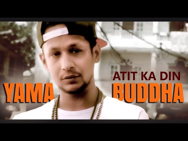 YAMA BUDDHA - Atit Ka Din [Official Movie Song] MV