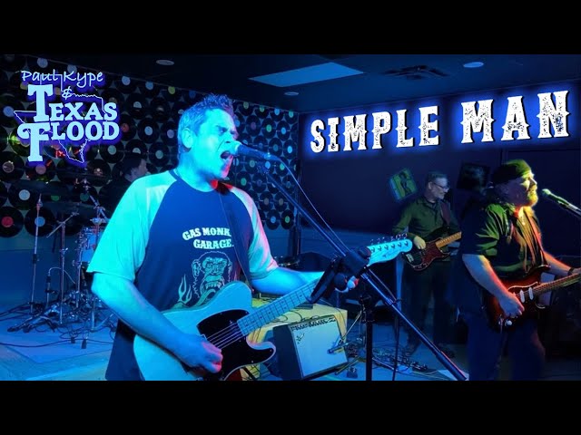 Simple Man (Lynyrd Skynyrd) - Paul Kype and Texas Flood