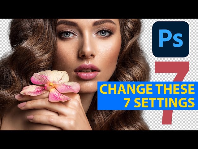 CHANGE these 7 Settings in Photoshop RIGHT NOW