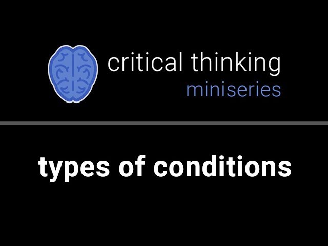 Critical Thinking #5: Necessary & Sufficient Conditions