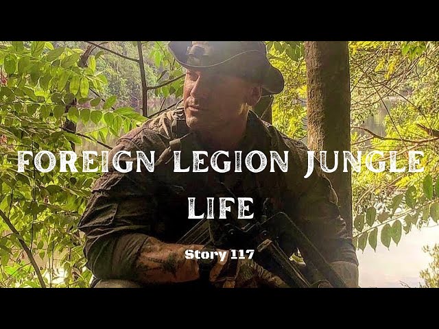 TCAV TV: Foreign Legion Jungle Life - Story 117