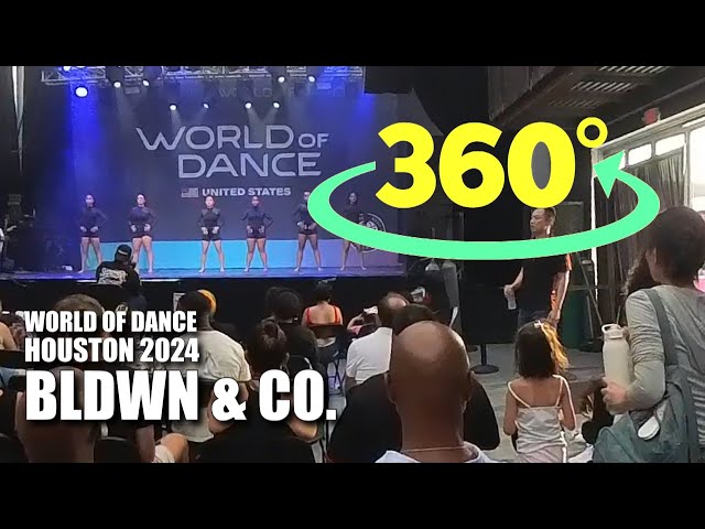 BLDWN & CO. - WORLD OF DANCE HOUSTON 2024 (360 VIDEO)